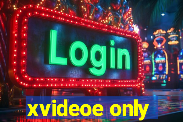 xvideoe only